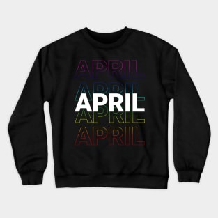 born in April Crewneck Sweatshirt